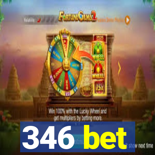 346 bet